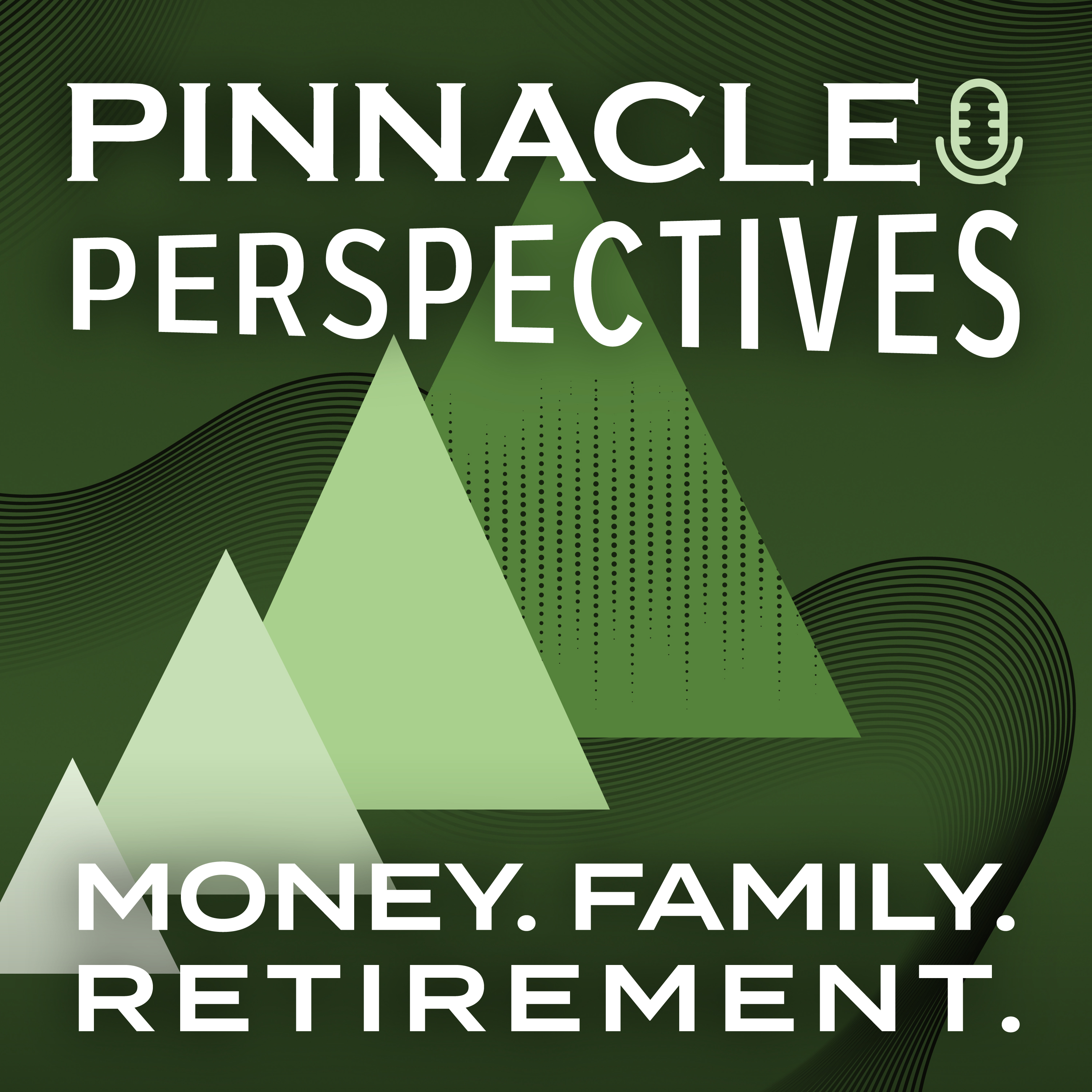 
            Pinnacle Perspectives: Money, Family, and Retirement
        