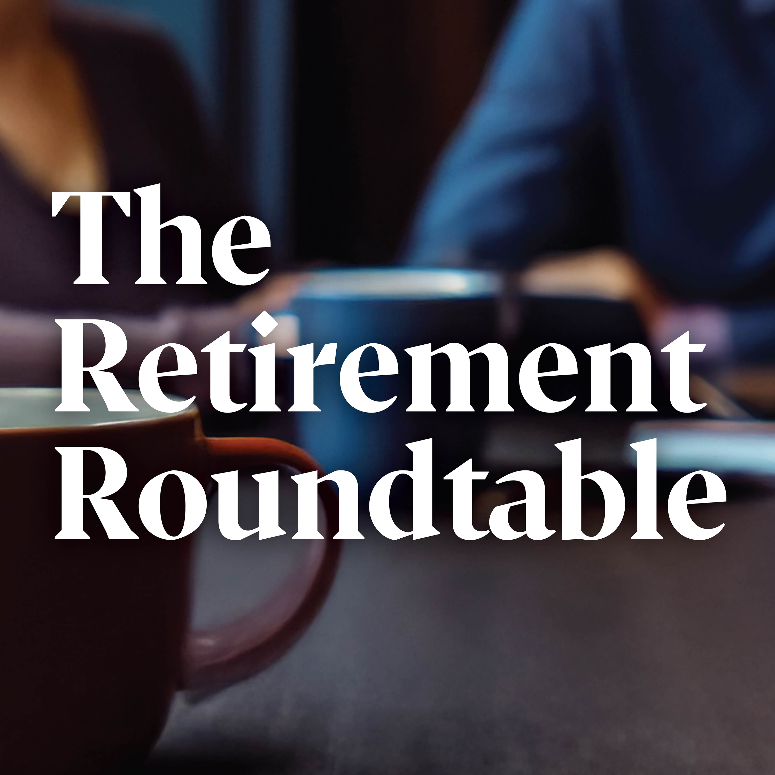 The Retirement Roundtable